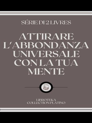 cover image of ATTIRARE L'ABBONDANZA UNIVERSALE CON LA TUA MENTE